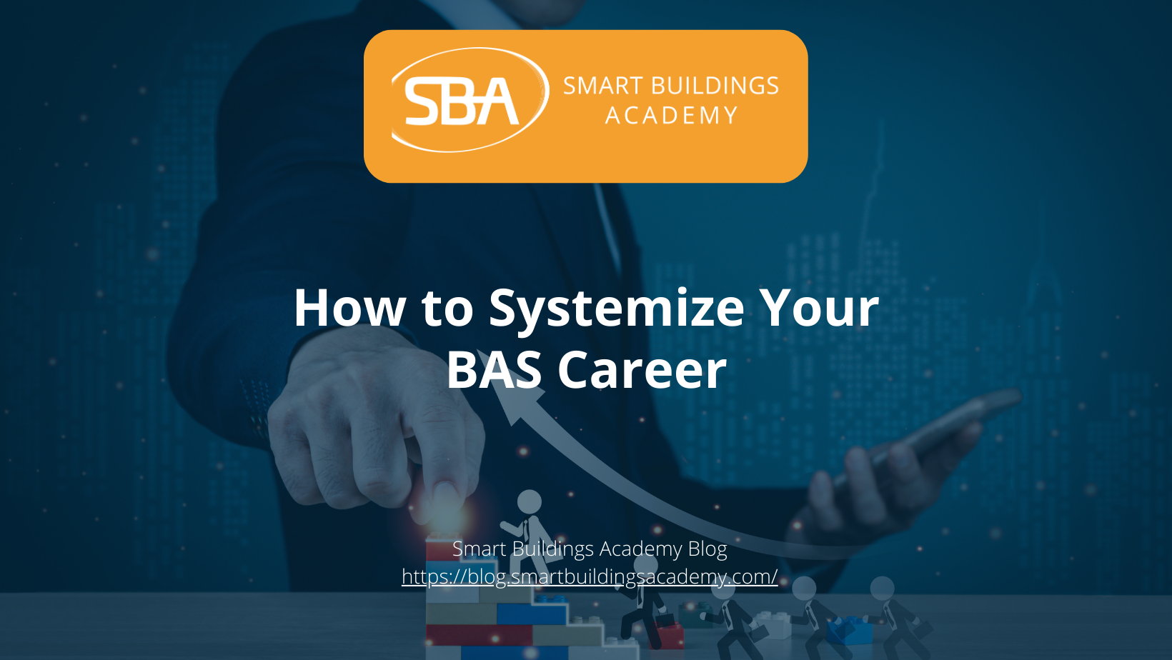 How to Systemize Your BAS Career