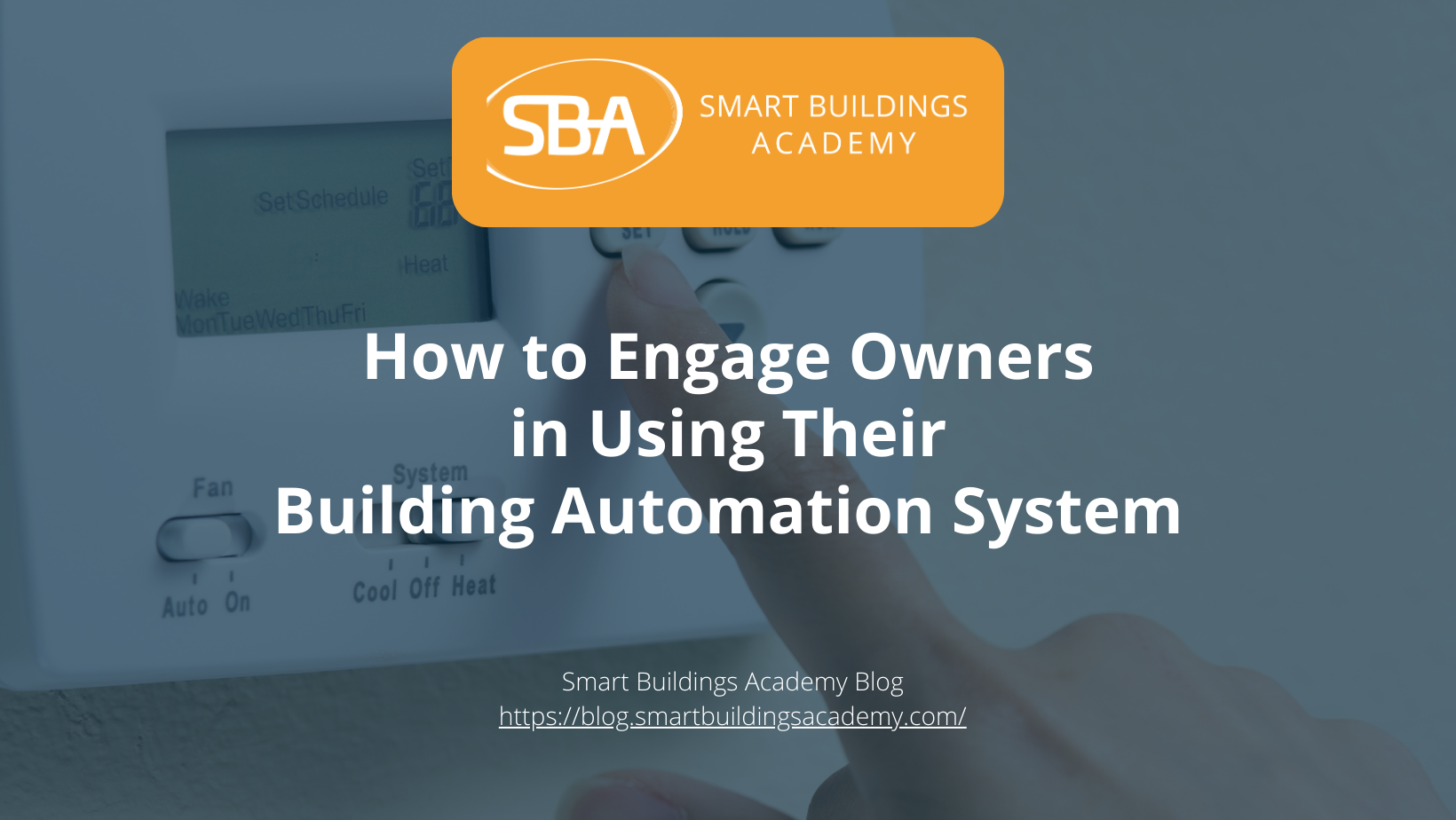How to Engage Owners in Using Their Building Automation System