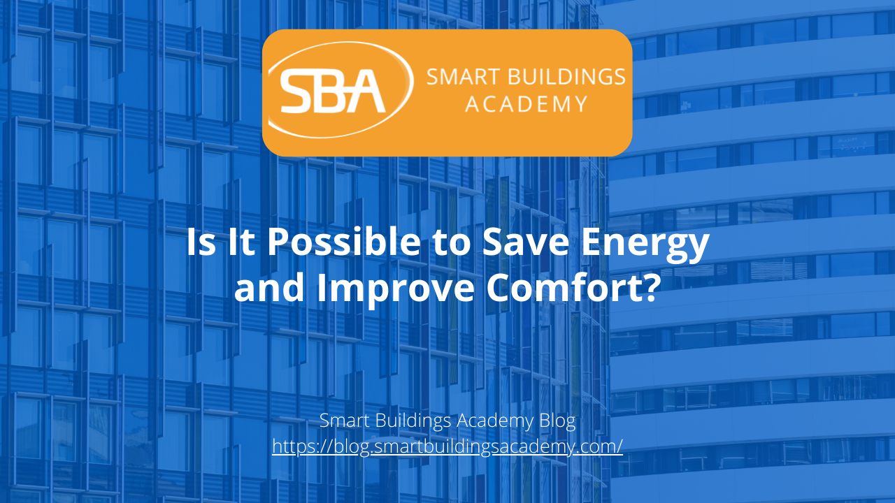 Is It Possible to Save Energy and Improve Comfort?