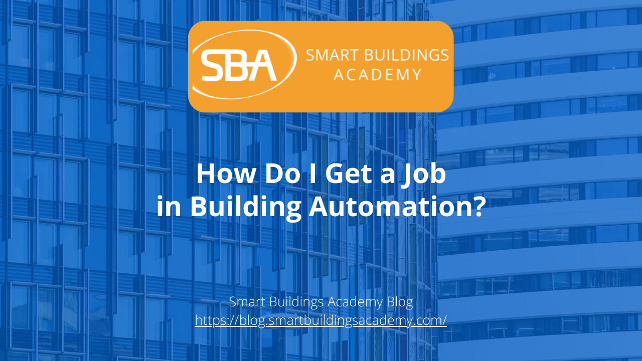 How Do I Get A Job in Building Automation?