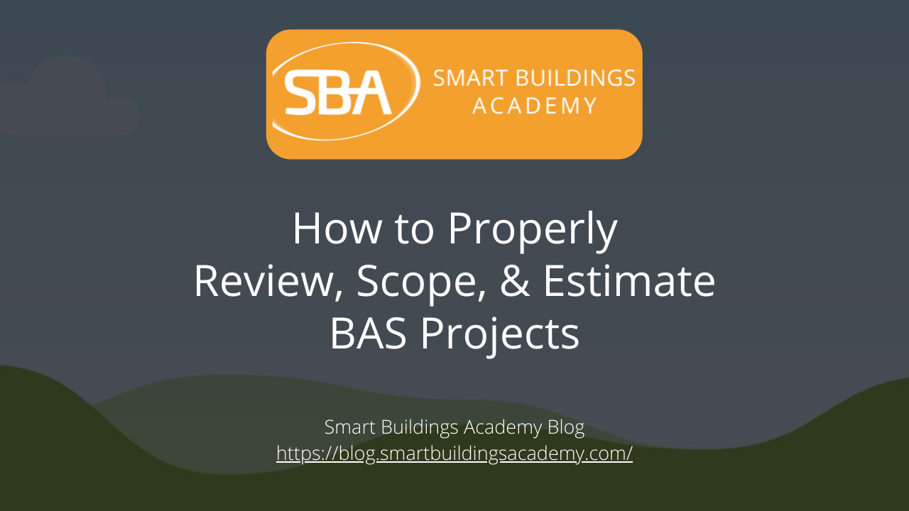 How to Properly Review, Scope, and Estimate BAS Projects