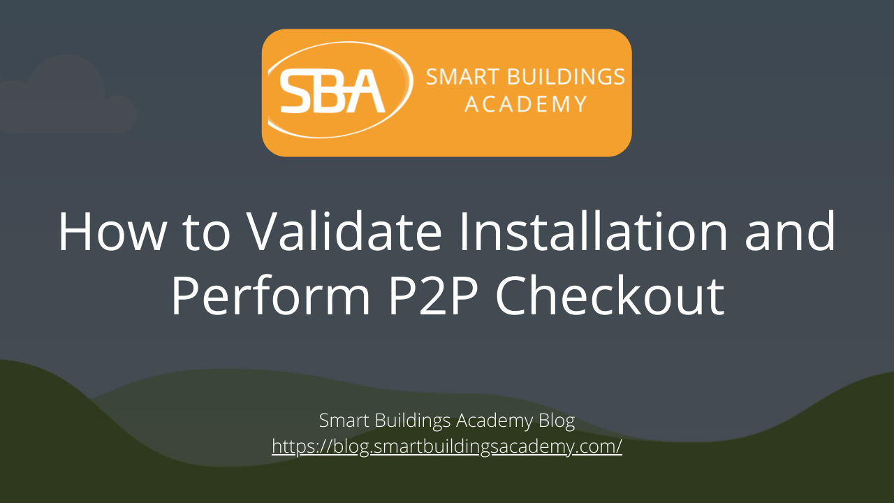 HOW TO VALIDATE INSTALLATION AND PERFORM P2P CHECKOUT