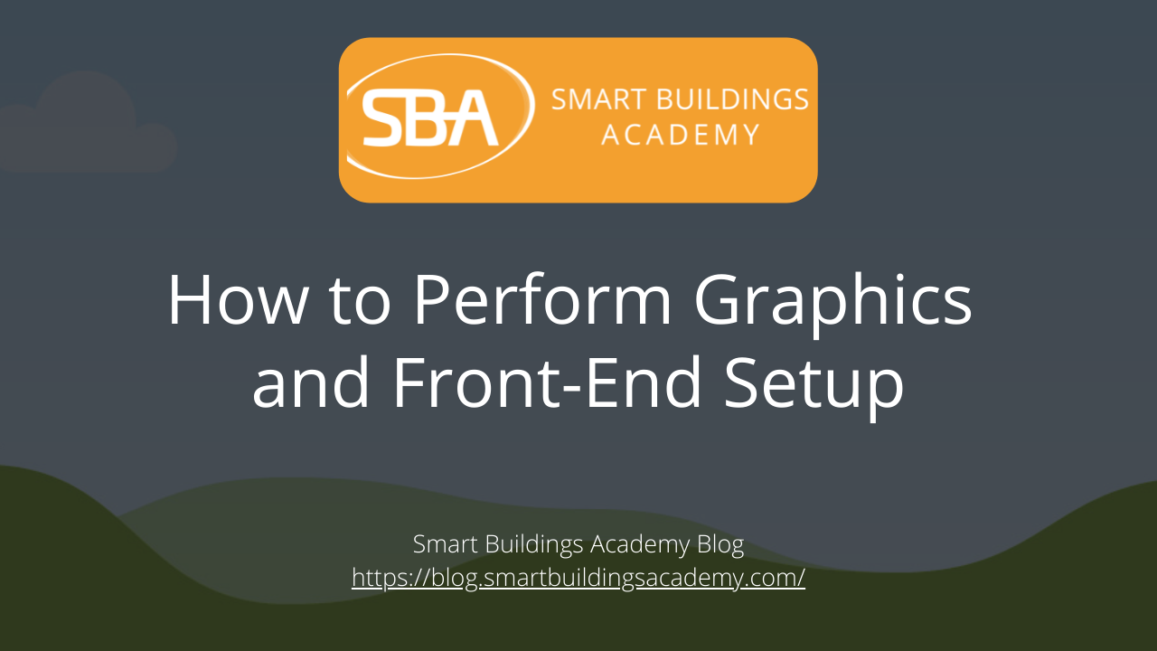 HOW TO PERFORM GRAPHICS AND FRONT-END SETUP